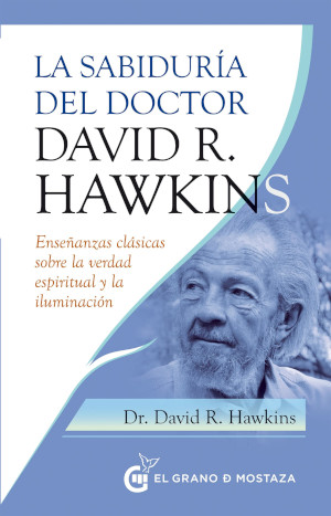 La sabiduría del Doctor David R. Hawkins