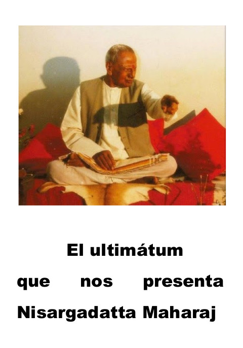 El ultimátum que nos presenta Nisargadatta Maharaj