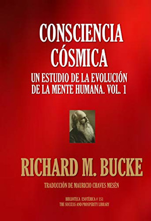 Consciencia cósmica: Un estudio de la evolución de la mente humana. Vol. 1
