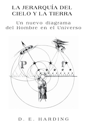 La Jerarquía del Cielo y La Tierra - Un nuevo diagrama del Hombre en el Universo