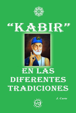KABIR En las diferentes tradiciones