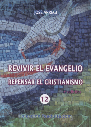 Revivir el evangelio, repensar el cristianismo