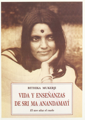 Vida y enseñanzas de Sri Ma Anandamayí