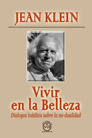 Vivir en la Belleza - Diálogos inéditos sobre la no-dualidad